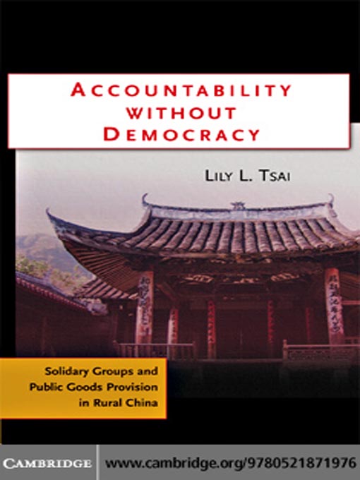 Title details for Accountability without Democracy by Lily L. Tsai - Available